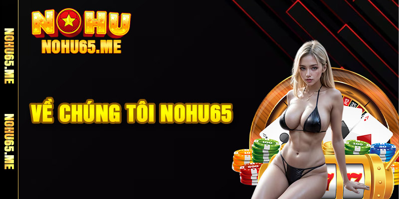 Giới thiệu Nohu65